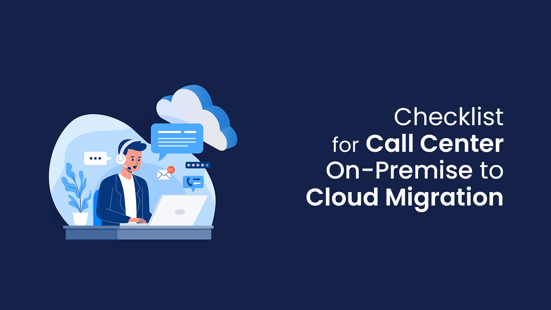 Checklist for Call Center On-Premise to Cloud Migration